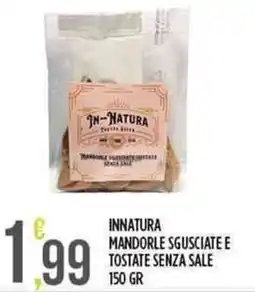Euroesse Innatura mandorle sgusciate e tostate senza sale offerta