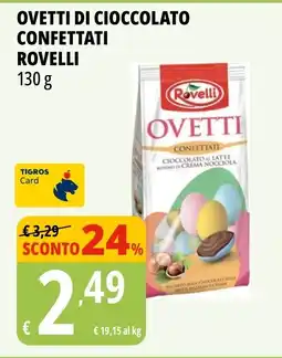 Tigros Ovetti di cioccolato confettati ROVELLI offerta