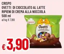 Famila Crispo ovetti di cioccolato al latte ripieni di crema alla nocciola offerta