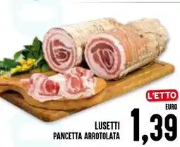 Al Discount Lusetti pancetta arrotolata offerta