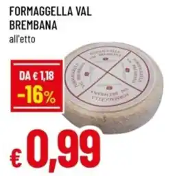 Famila Formaggella val brembana offerta