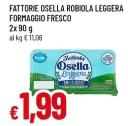 Famila Fattorie osella robiola leggera formaggio fresco offerta