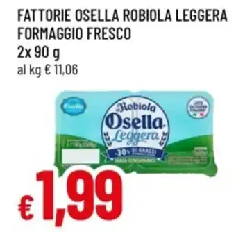 Famila Fattorie osella robiola leggera formaggio fresco offerta