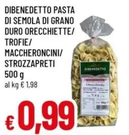 Famila Dibenedetto pasta di semola di grano duro orecchiette/ trofie/ maccheroncini/ strozzapreti offerta