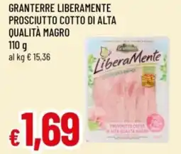 Famila Granterre liberamente prosciutto cotto di alta qualità magro offerta
