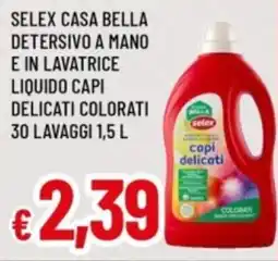 Famila Selex casa bella detersivo a mano e in lavatrice liquido capi delicati colorati offerta