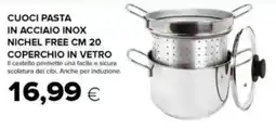 Oasi Cuoci pasta in acciaio inox nichel free cm 20 coperchio in vetro offerta