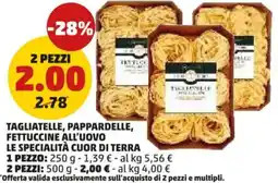 PENNY Tagliatelle, pappardelle, fettuccine all'uovo LE SPECIALITÀ CUOR DI TERRA offerta