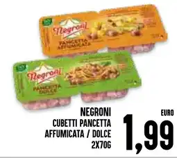 Al Discount Negroni cubetti pancetta affumicata / dolce offerta