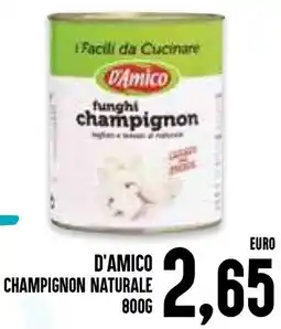 Al Discount D'amico champignon naturale offerta