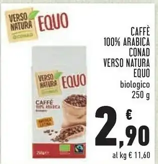 Conad Conad - caffè 100% arabica equo biologico verso natura 250 g(ml) offerta