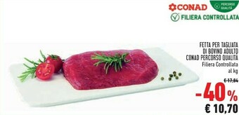 Conad Superstore Conad fetta per tagliata di bovino adulto percorso qualità offerta