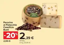 Carrefour Pecorino al Pistacchio Caseificio Busti offerta