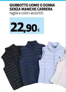 Coop GIUBBOTTO UOMO O DONNA SENZA MANICHE CARRERA offerta