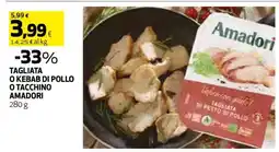 Coop TAGLIATA O KEBAB DI POLLO O TACCHINO AMADORI offerta
