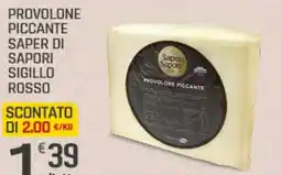 Supermercati Dok Provolone piccante saper di sapori sigillo rosso offerta