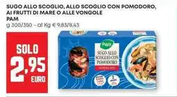 Panorama Sugo allo scoglio, allo scoglio con pomodoro, ai frutti di mare o alle vongole PAM offerta
