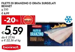 Bennet Filetti di branzino o orata surgelati BENNET offerta