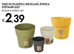 Bennet Vasi in plastica riciclata ethica STEFANPLAST offerta