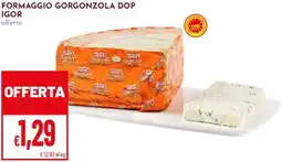 Pan Formaggio gorgonzola dop IGOR offerta