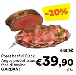 Unes Roast beef di Black Angus prodotto con fesa di bovino GARDANI offerta