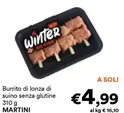 Unes Burrito di lonza di suino senza glutine MARTINI offerta
