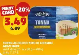 PENNY Tonno all'olio di semi di girasole GRAN MARE offerta