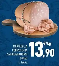 Conad Mortadella con cotenna SAPORI&DINTORNI CONAD offerta