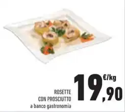Conad Rosette con prosciutto a banco gastronomia offerta