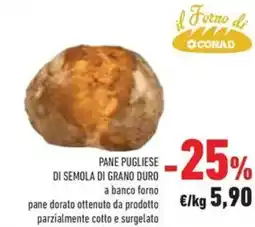 Conad Pane pugliese di semola di grano duro a banco forno offerta
