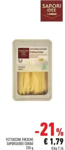 Conad Fettuccine fresche SAPORI&IDEE CONAD offerta