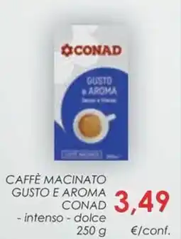 Conad Caffè macinato gusto e aroma conad intenso, dolce offerta