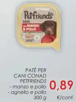 Conad Patè per cani conad petfriends, manzo e pollo, agnello e pollo offerta