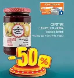 Conad Superstore Confetture CONSERVE DELLA NONNA offerta