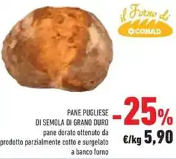 Conad Superstore Pane pugliese di semola di grano duro CONAD offerta