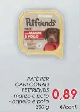 Conad Superstore Patè per cani CONAD PETFRIENDS offerta