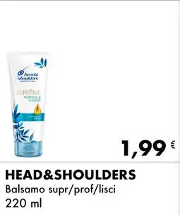 Iper Tosano HEAD&SHOULDERS Balsamo supr/prof/lisci offerta