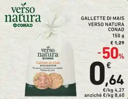 Spazio Conad Gallette di mais VERSO NATURA CONAD offerta