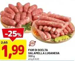 DPiù Fior di scelta salamella luganega offerta