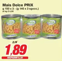 Prix Quality Mais Dolce PRIX offerta