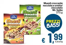 Qui Discount Muesli croccante nocciola e uvetta/ cioccolato Mr. Spike offerta