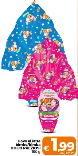 Ipercoop Uovo al latte bimbo/bimba DOLCI PREZIOSI offerta
