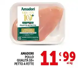 Deco Superstore Amadori pollo qualità 10+ petto a fette offerta