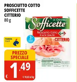 Tigros Prosciutto cotto sofficette CITTERIO offerta