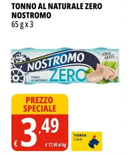 Tigros Tonno al naturale zero NOSTROMO offerta