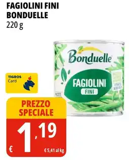 Tigros Fagiolini fini BONDUELLE offerta