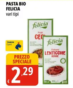 Tigros Pasta bio FELICIA offerta
