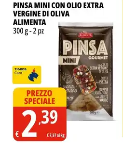 Tigros Pinsa mini con olio extra vergine di oliva ALIMENTA offerta