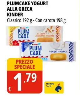 Tigros Plumcake yogurt alla greca KINDER offerta