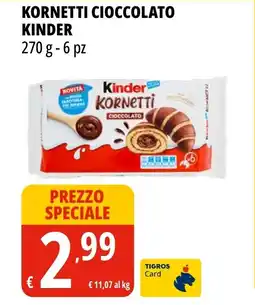 Tigros Kornetti cioccolato KINDER offerta